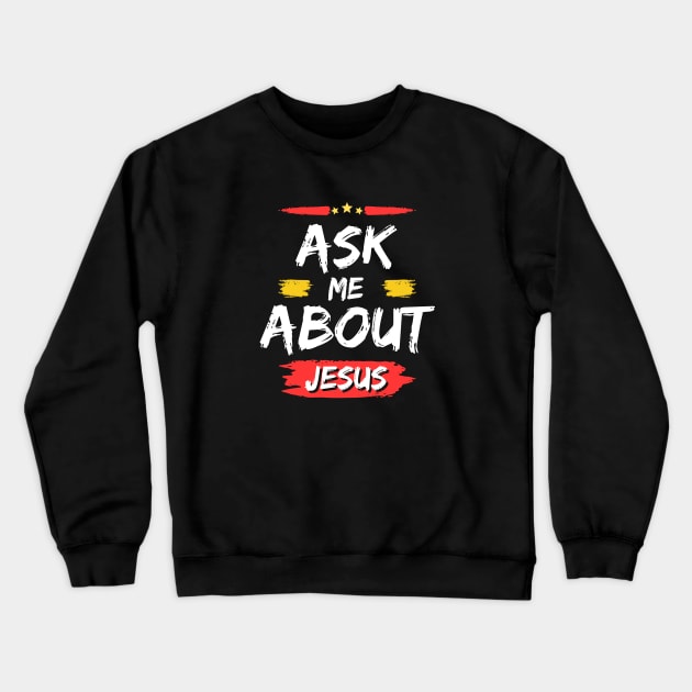 Ask Me About Jesus | Christian Typography Crewneck Sweatshirt by All Things Gospel